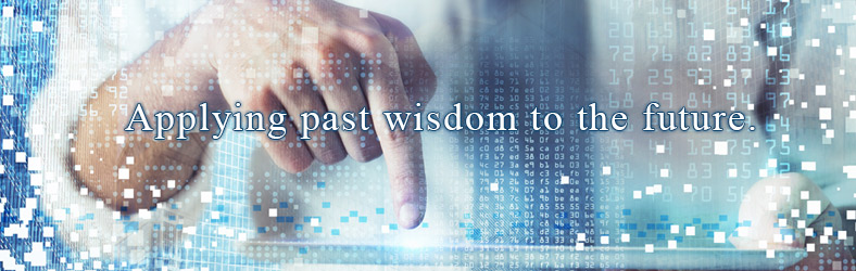 Applying past wisdom to the future.
